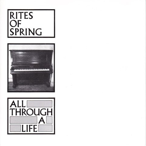 RITES OF SPRING – All Through A Life 7"