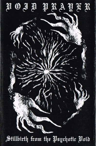 VOID PRAYER – Stillbirth From The Psychotic Void Cassette