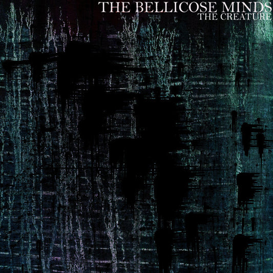 BELLICOSE MINDS – The Creature LP