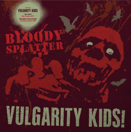 VULGARITY KIDS – No One / Bloody Splatter LP