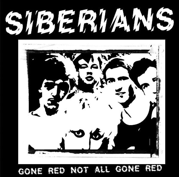 SIBERIANS – Gone Red Not All Gone Red 7"