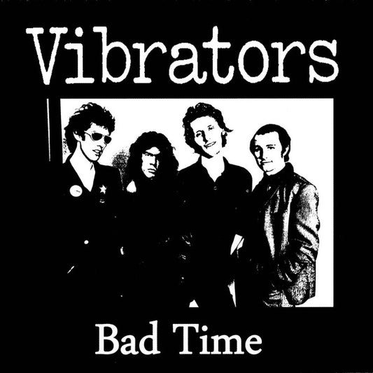 VIBRATORS – Bad Time 7"