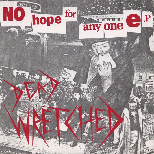 DEAD WRETCHED – No Hope For Anyone E.P. 7"