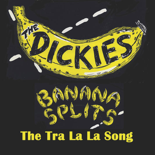 DICKIES – Banana Splits 7" (yellow vinyl)