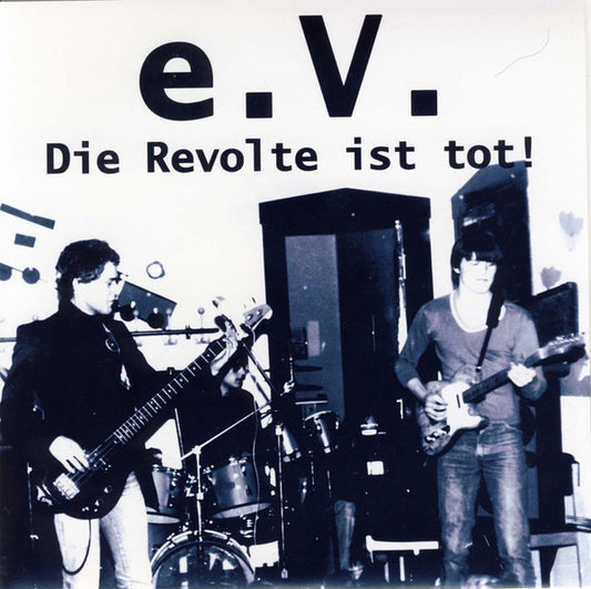 E.V. – Die Revolte ist tot! 7"