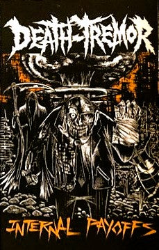 DEATH-TREMOR – Internal Payoffs Cassette