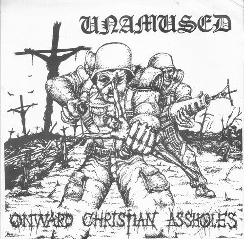 UNAMUSED – Onward Christian Assholes 7"