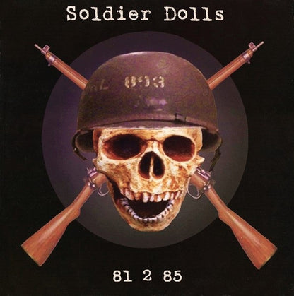 SOLDIER DOLLS – 81 2 85 LP