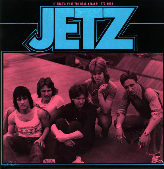 JETZ – If That's What You Really Want: 1977 - 1979 LP