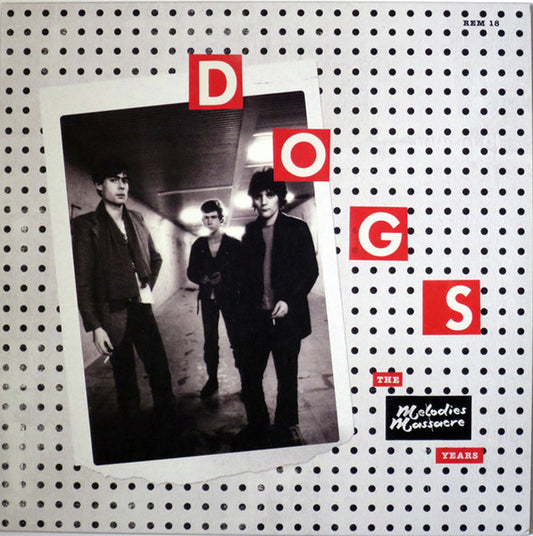 DOGS – The Melodies Massacre Years LP