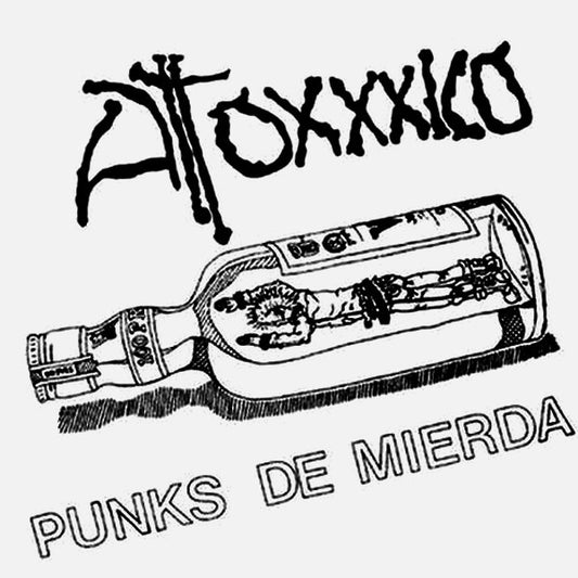 ATOXXXICO – Punks De Mierda 7"