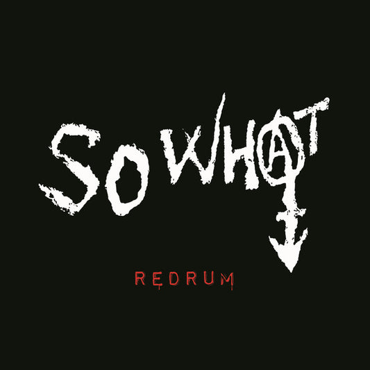 SO WHAT – Redrum 7"