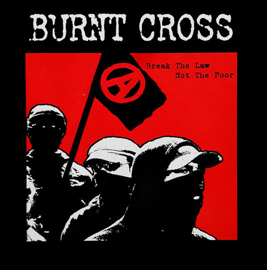 BURNT CROSS – Break The Law, Not The Poor 7"