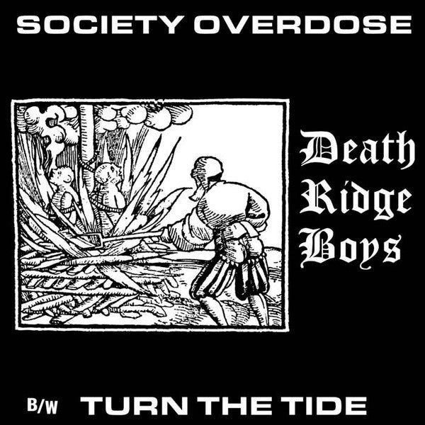 DEATH RIDGE BOYS – Society Overdose b/w Turn The Tide 7"