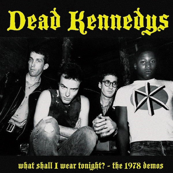 DEAD KENNEDYS – What Shall I Wear Tonight? • The 1978 Demos LP