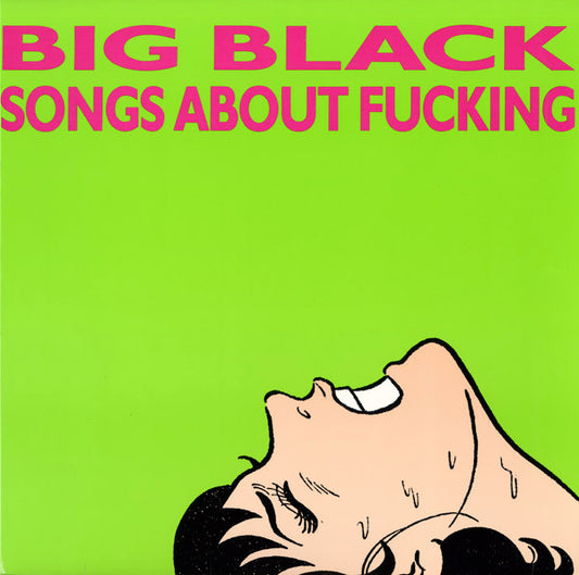 BIG BLACK – Songs About Fucking LP