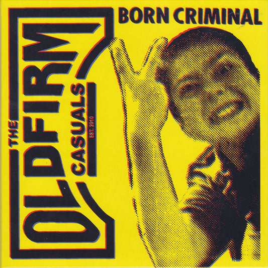 OLD FIRM CASUALS – Born Criminal 7"