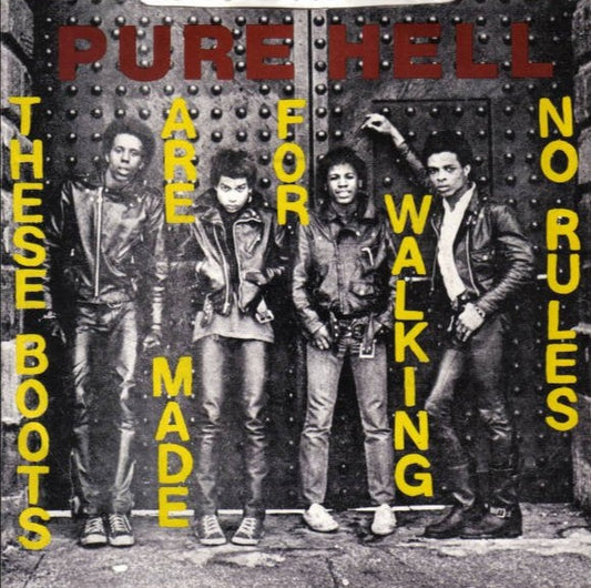 PURE HELL – These Boots Are Made For Walking / No Rules 7"