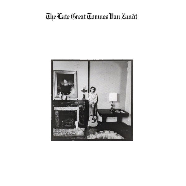 TOWNES VAN ZANDT – The Late Great Townes Van Zandt LP