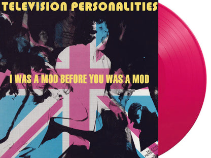 TELEVISION PERSONALITIES – I Was A Mod Before You Was A Mod LP (pink vinyl)