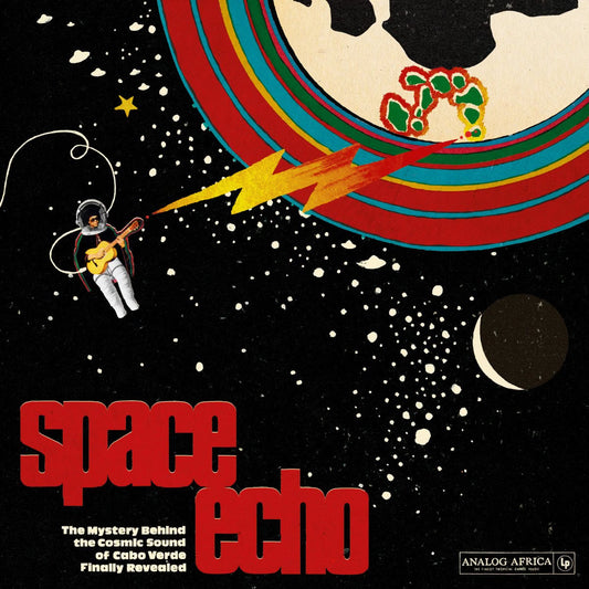 V/A – Space Echo • The Mystery Behind The Cosmic Sound Of Cabo Verde Finally Revealed 2xLP
