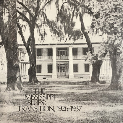 V/A – The Mississippi Blues No. 3 • Transition, 1926-1937 LP