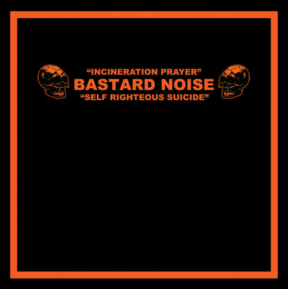 BASTARD NOISE – Incineration Prayer • Self Righteous Suicide LP