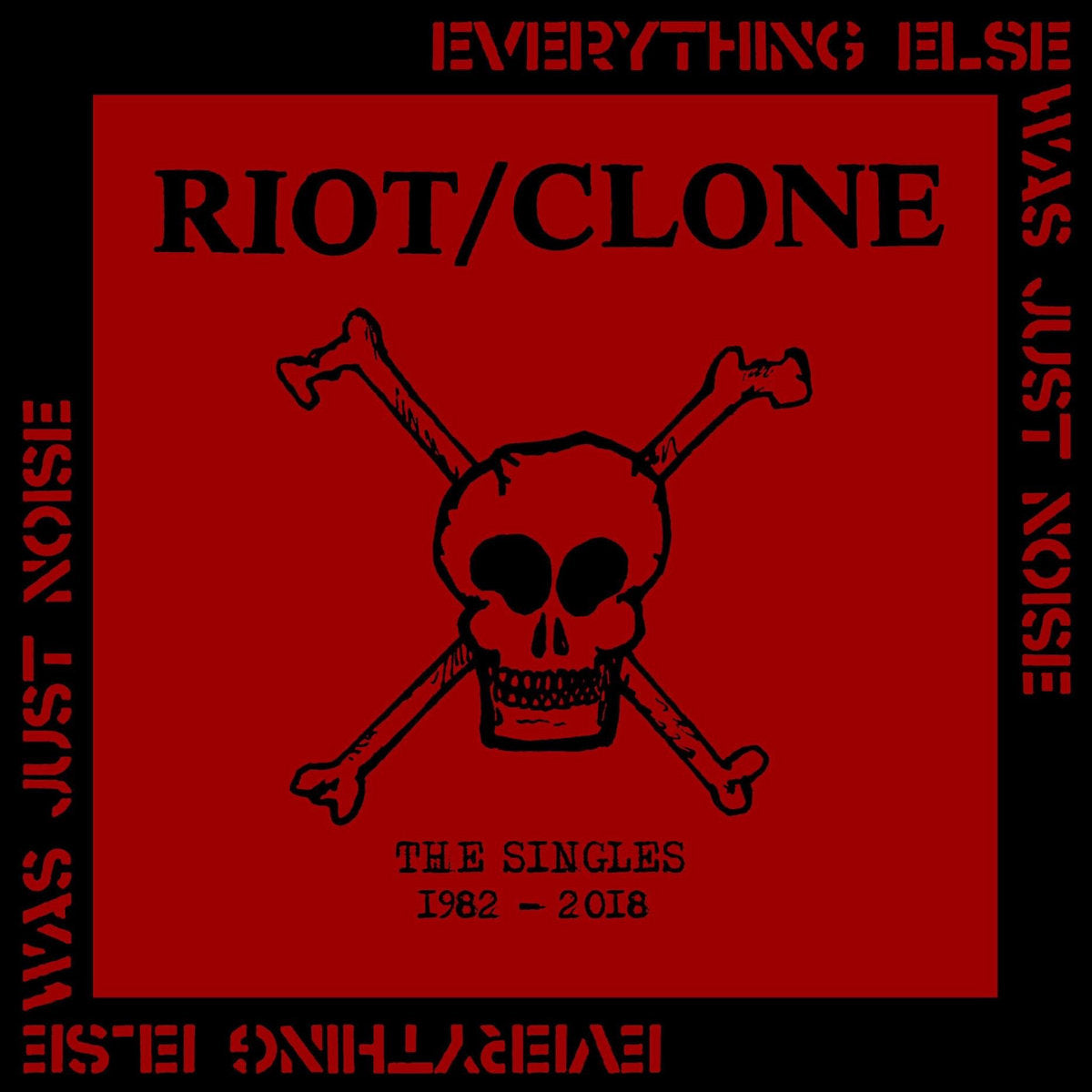 RIOT/CLONE – Everything Else Was Just Noise The Singles 1982-2018 LP (red vinyl)