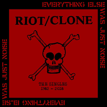 RIOT/CLONE – Everything Else Was Just Noise The Singles 1982-2018 LP (red vinyl)