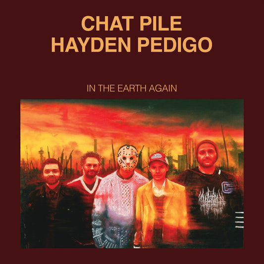 CHAT PILE / HAYDEN PEDIGO – In The Earth Again LP