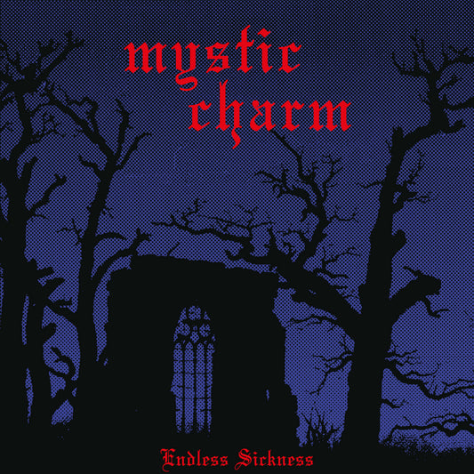 MYSTIC CHARM – Endless Sickness LP