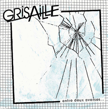 GRISAILLE – Entre Deux Averses... 7"