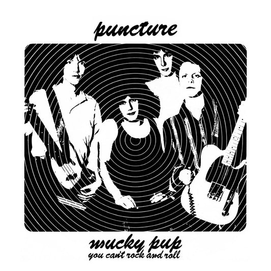 PUNCTURE – Mucky Pup b/w You Can't Rock And Roll 7"