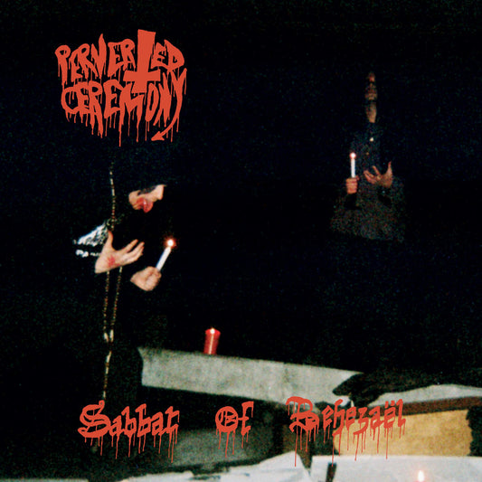 PERVERTED CEREMONY – Sabbat of Behezaël LP