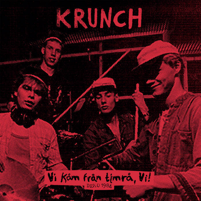 KRUNCH – Vi kåm från timrå, Vi! (1984 Demo) LP