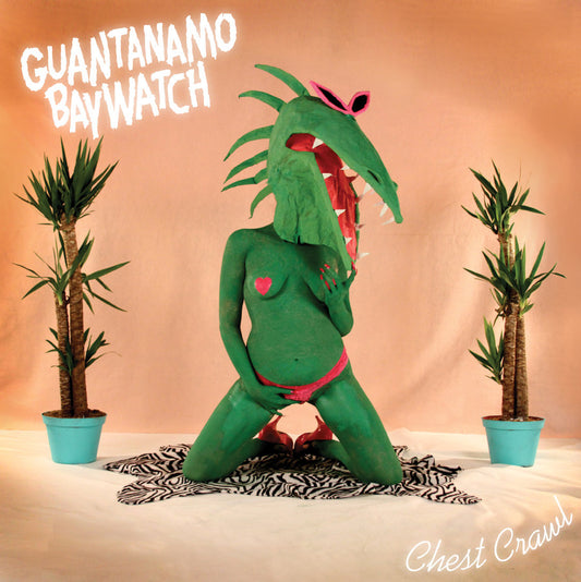 GUANTANAMO BAYWATCH – Chest Crawl LP