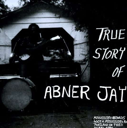 ABNER JAY – True Story Of Abner Jay LP