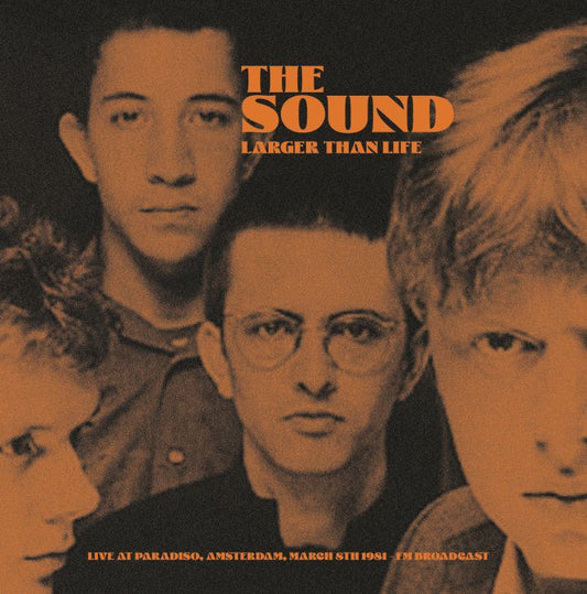 SOUND – Larger Than Life: Live at Paradiso Amsterdam 3/8/1981 LP