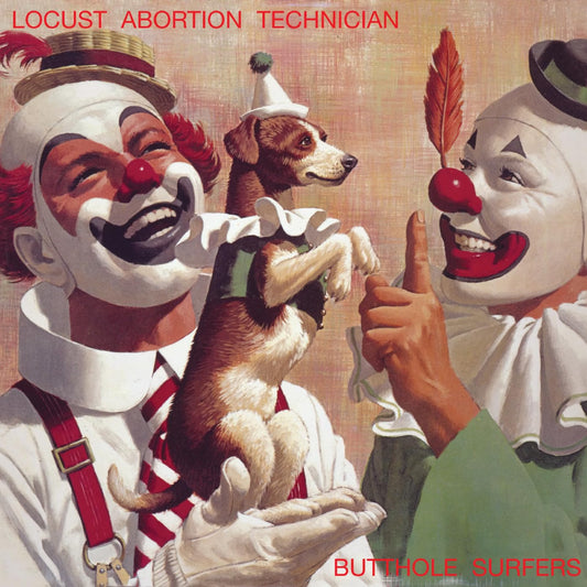 BUTTHOLE SURFERS – Locust Abortion Technician LP