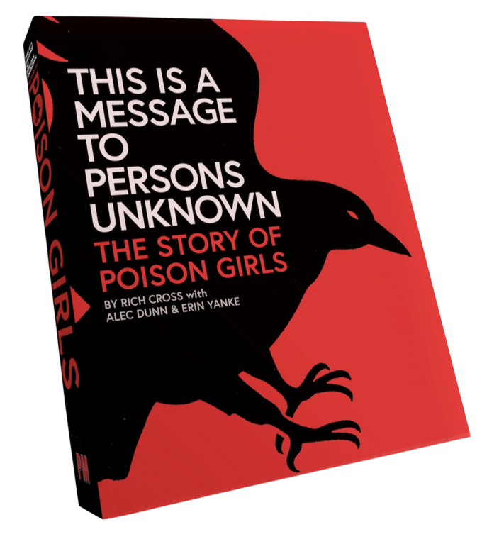 This Is a Message to Persons Unknown: The Story of Poison Girls by Rich Cross