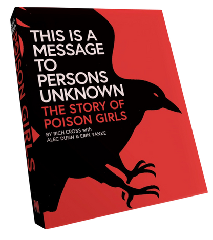 This Is a Message to Persons Unknown: The Story of Poison Girls by Rich Cross