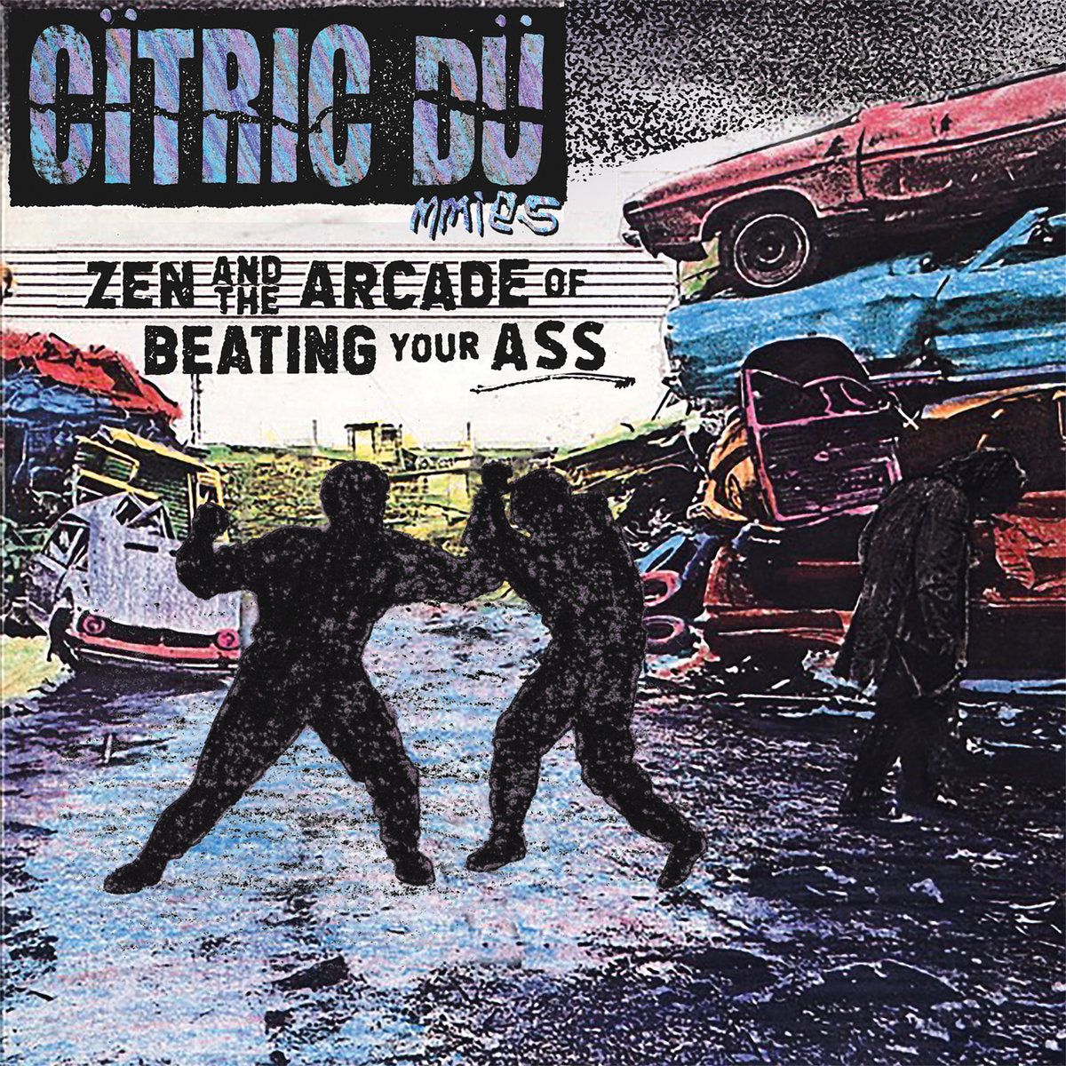 CITRIC DUMMIES – Zen & The Arcade Of Beating Your Ass LP