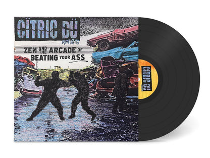 CITRIC DUMMIES – Zen & The Arcade Of Beating Your Ass LP