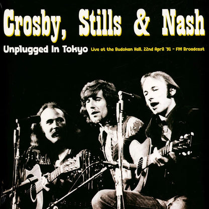 CROSBY, STILLS & NASH – Unplugged in Tokyo • Live At Budokan Hall 1991 LP
