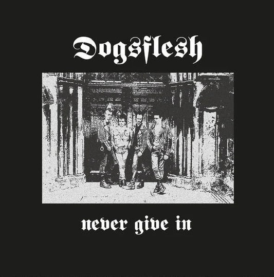 DOGSFLESH – Never Give In LP