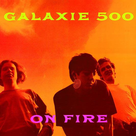 GALAXIE 500 – On Fire LP