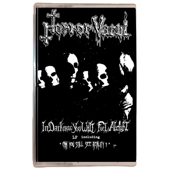 HORROR VACUI – In Darkness You Will Feel Alright Cassette