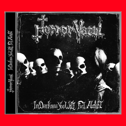 HORROR VACUI – In Darkness You Will Feel Alright CD