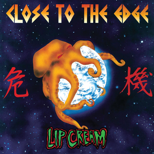 LIP CREAM – Close To The Edge / 危機 LP (orange vinyl)