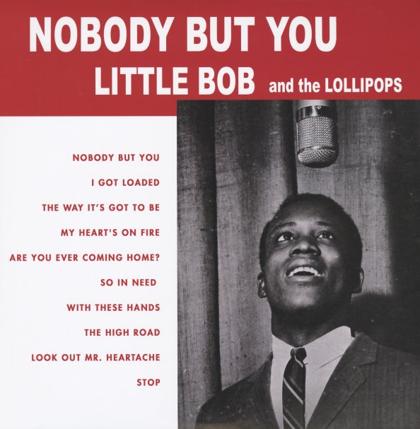 LITTLE BOB & THE LOLLIPOPS – Nobody But You LP